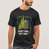 Snort Pines Not Lines Funny Sloth Wandern Camping T-Shirt (Vorderseite)