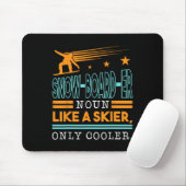 Snow-board-er-Noun wie ein Skifahrer nur Cooler To Mousepad (Mit Mouse)