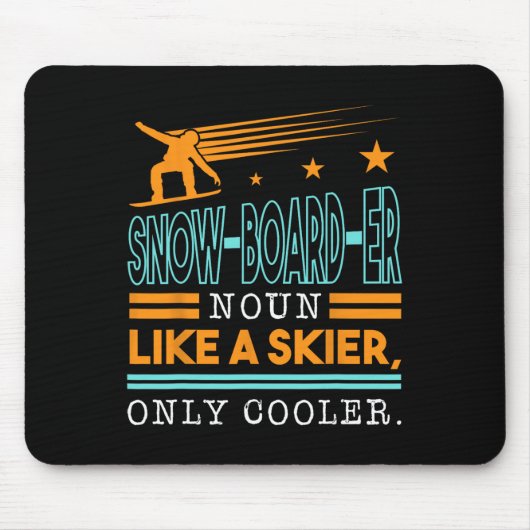 Snow-board-er-Noun wie ein Skifahrer nur Cooler To Mousepad (Vorne)