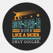 Snow-board-er-Noun wie ein Skifahrer nur Cooler To Runder Aufkleber (Vorderseite)