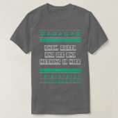 Snow Boots and Ice and Nothing is Nice Christmas R T-Shirt (Design vorne)