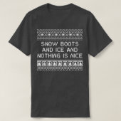 Snow Boots and Ice and Nothing is Nice Christmas R T-Shirt (Design vorne)