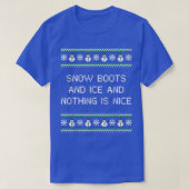Snow Boots and Ice and Nothing is Nice Christmas R T-Shirt (Design vorne)