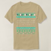 Snow Boots and Ice and Nothing is Nice Christmas R T-Shirt (Design vorne)