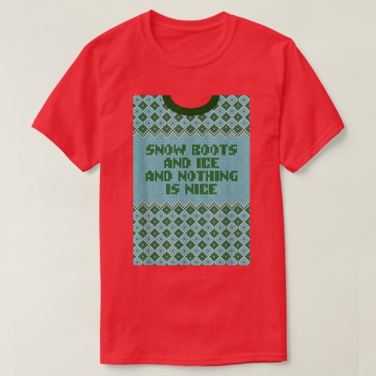 Snow Boots and Ice and Nothing is Nice Christmas R T-Shirt (Design vorne)