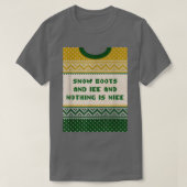 Snow Boots and Ice and Nothing is Nice Christmas R T-Shirt (Design vorne)