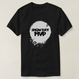 SNOW DAY MVP Funny T-Shirt