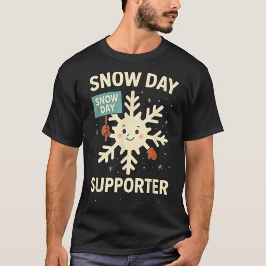 Snow Day Suprter Funny Snow Day Quote Let It Snow T-Shirt (Vorderseite)