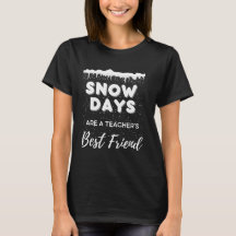 "Snow Days" Lehrerin T - Shirt für Frauen