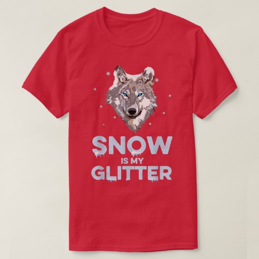 Snow Is My Glitter Wolf Wildlife Animal Wolves Wo T-Shirt (Design vorne)