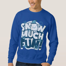 Snow Much Fun - Weihnachtsspass Sweatshirt