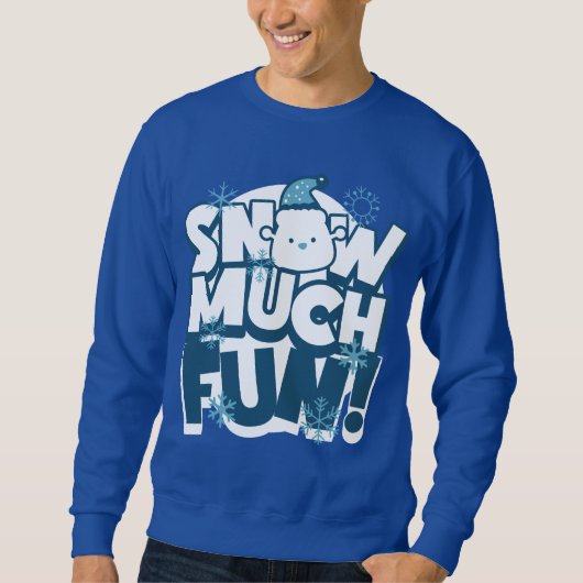 Snow Much Fun - Weihnachtsspass Sweatshirt (Vorderseite)