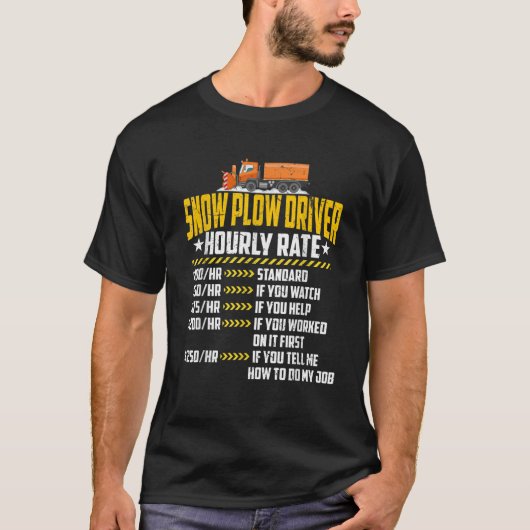 Snow Plow Driver Stundensatz Funny Contractor Labo T-Shirt (Vorderseite)