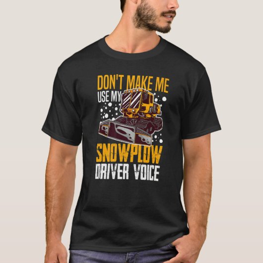 Snow Plow Tractor Machine Truck Shovel Driver Snow T-Shirt (Vorderseite)