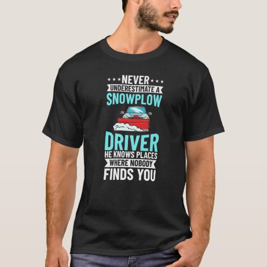 Snow Plow Tractor Machine Truck Shovel Driver Snow T-Shirt (Vorderseite)