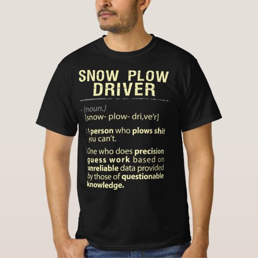 Snow Push Driver Real American Definition T-Shirt (Vorderseite)
