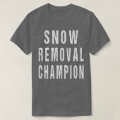 Snow Removal Champion Sidewalk Road Shovel Snowplo T-Shirt (Design vorne)