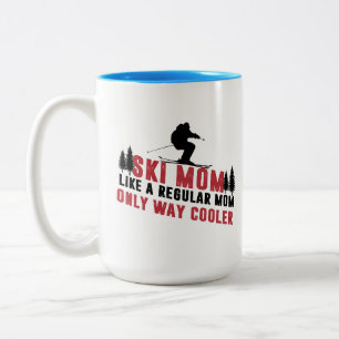 Snow Ski Mama wie eine normale Mama, nur viel cool Zweifarbige Tasse