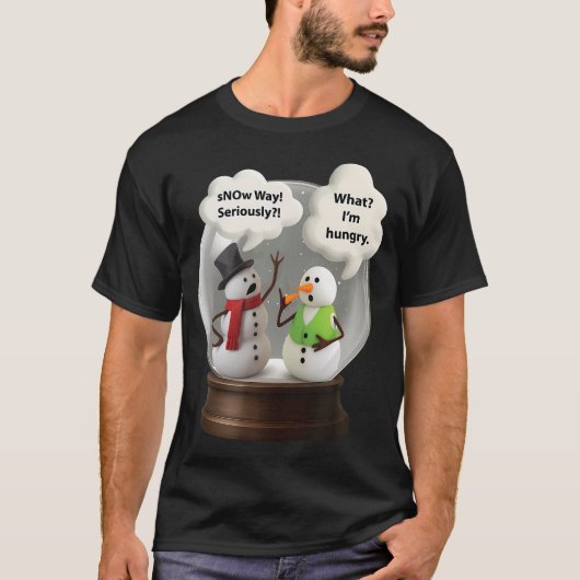 Snow Way Snowman Snow Globe T-Shirt (Vorderseite)