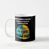 Snowbird Status Permanently Defrosted Rv Camng Ret Kaffeetasse (Links)