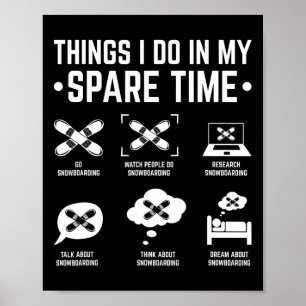 Snowboard-Dinge, die ich in meiner Freizeit Snowbo Poster