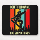 Snowboard Don't Follow Me I Do Stud Things Winter  Mousepad (Vorne)