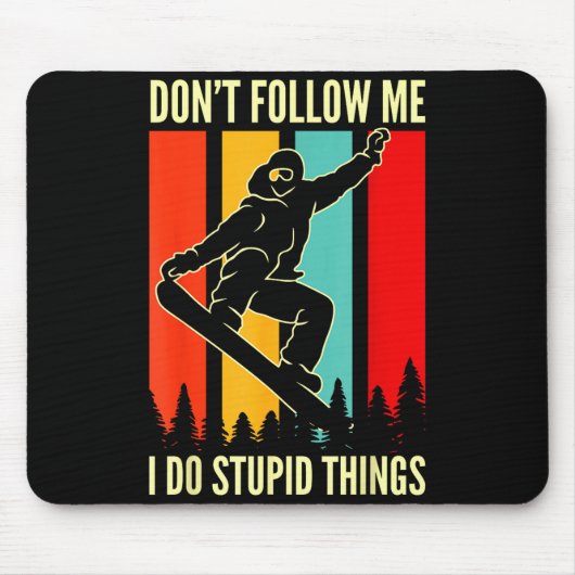 Snowboard Don't Follow Me I Do Stud Things Winter Mousepad (Vorne)