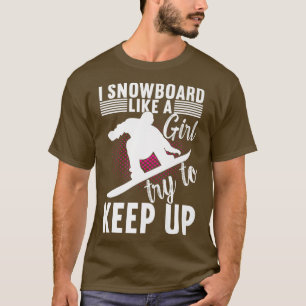 Snowboard Girl Apparel Snowboarden Kleidung Snowbo T-Shirt