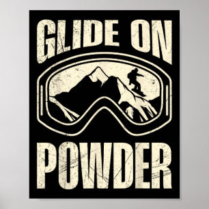 Snowboard Glide on Powder Funny Snowboard Kind Poster