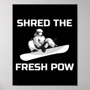 Snowboard Graphic Snowboarder Shred the Pow Snowbo Poster