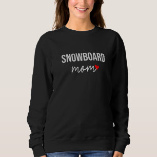 Snowboard-Mama Niedlich Snowboarden Mama für Fraue Sweatshirt