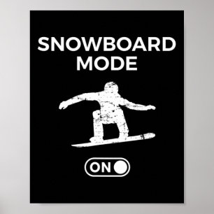Snowboard-Modus beim Snowboarden Quote Snowboarder Poster