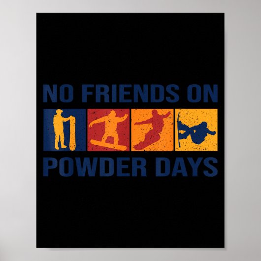Snowboard - No Friends On Wder Days - Snowboarder Poster (Vorne)