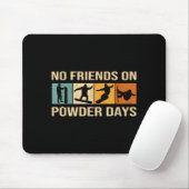 Snowboard - No Friends On Wder Days - Snowboarding Mousepad (Mit Mouse)