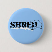 Snowboard. Shred. Button (Vorderseite)