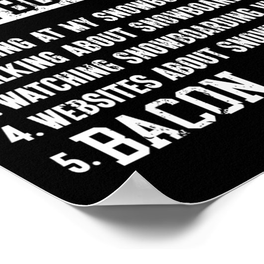 Snowboard Snowboard Bacon 5 Dinge, die ich mag Alm Poster (Ecke)