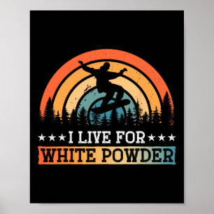 Snowboard-Snowboard Ich lebe für Weißpulver Poster