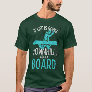Snowboard Snowboarden Snow Boarder Motivierend T-Shirt