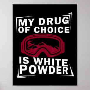 Snowboard Snowboarder Snowboarden mein Drug der Wa Poster