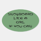 Snowboard wie ein Mädchenaufkleber Ovaler Aufkleber (Vorderseite)