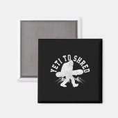 Snowboard Yeti To Shred Bigfoot Snowboarder Funny Magnet (Vorderseite/Rückseite)