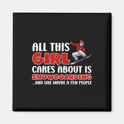 Snowboarden Alles, worum sich dieses Mädchen kümme Magnet (Vorne)