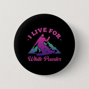 Snowboarden Ich lebe für White Powder 90er 80er Sn Button