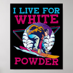 Snowboarden Ich lebe für White Powder Retro 90er 8 Poster