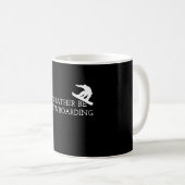 Snowboarden - ich würde eher Snowboarden Kaffeetasse (VorderseiteRechts)