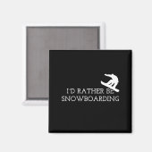 Snowboarden - ich würde eher Snowboarden Magnet (Vorderseite/Rückseite)