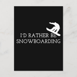 Snowboarden - Ich würde lieber Snowboard fahren Postkarte