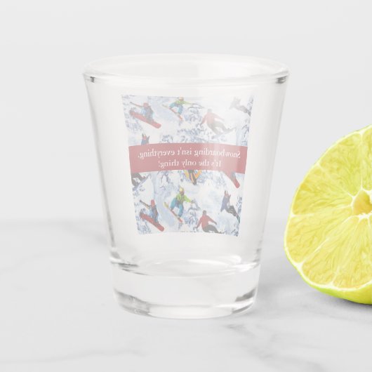 Snowboarden ist nicht alles schnapsglas (Rückseite)