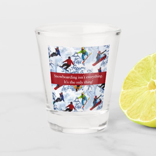 Snowboarden ist nicht alles schnapsglas (Vorderseite)