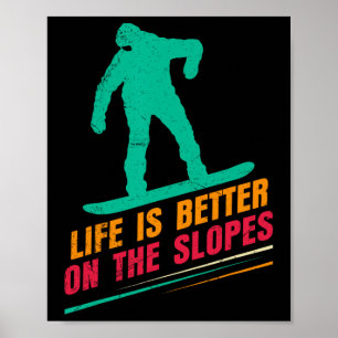 Snowboarden Leben ist besser auf den Pisten Funny  Poster